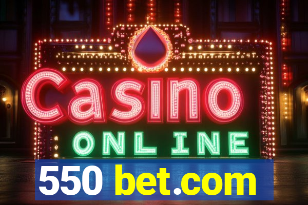 550 bet.com